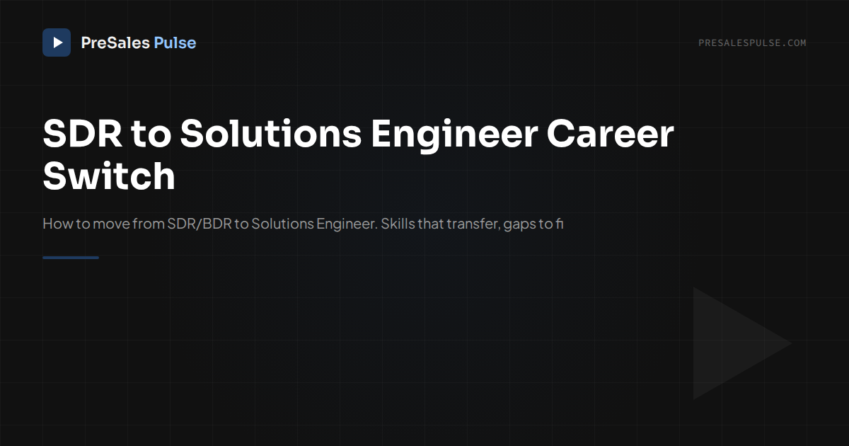 SDR to Solutions Engineer Career Switch - PreSales Pulse